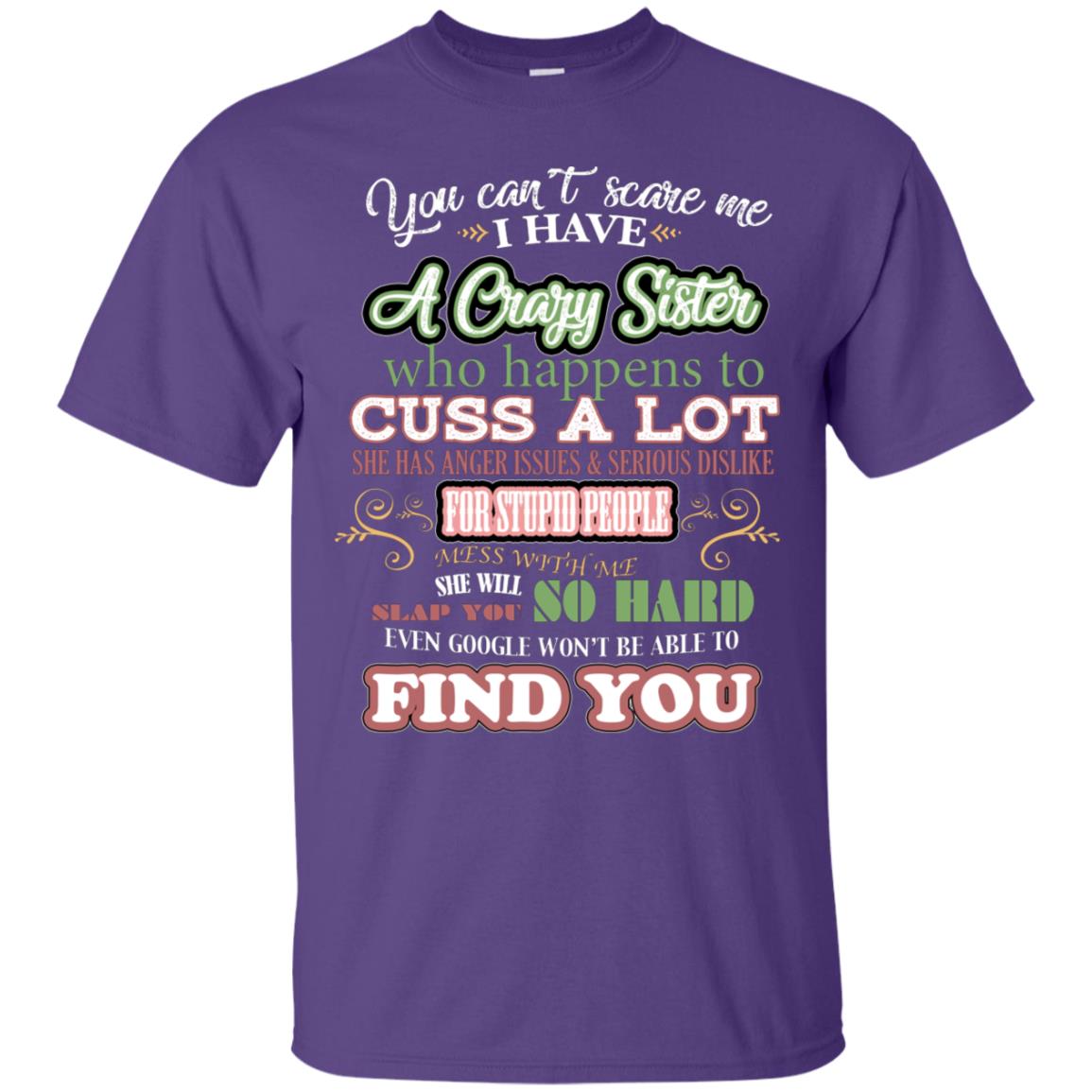 You Can't Scare Me I Have A Crazy Sister Best Quote Sibling Family Gift Shirt Purple