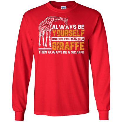 Always Be Yourself Unless You Can Be Giraffe T-shirt Red