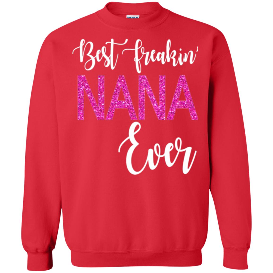 Nana T-shirt Best Freakin_ Nana Ever Red