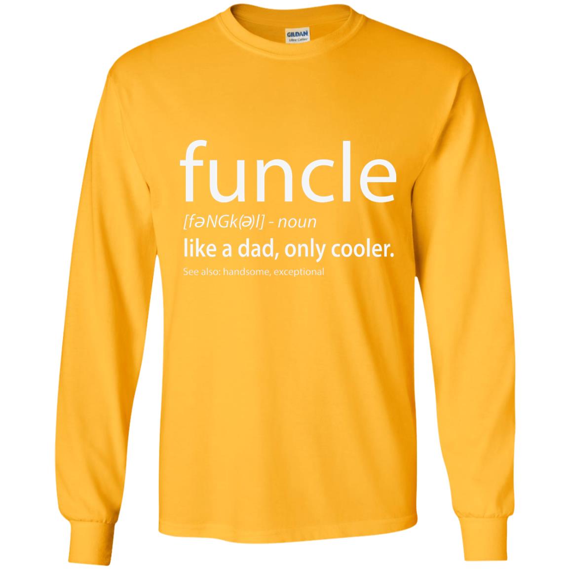 Funcle Definition T-shirt Like Dad But Cooler Gold