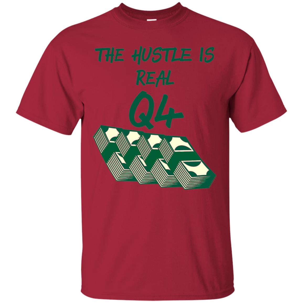 Money T-shirt The Hustle Is Real Q4 Making Money Novelty Cardinal