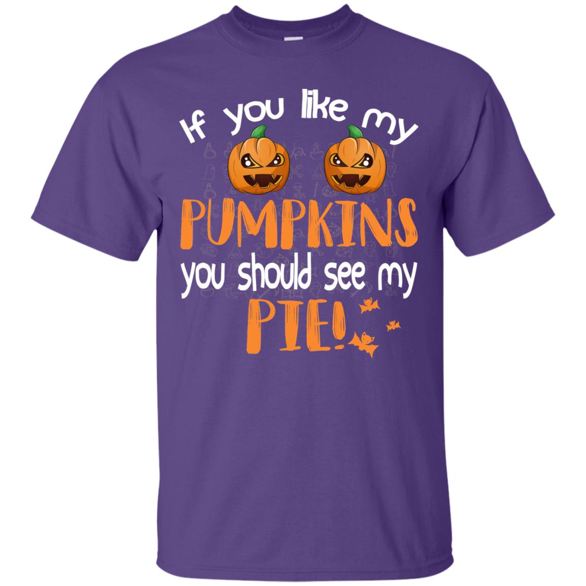If You Like My Pumpkins You Should See My Pie Funny Halloween Shirt Purple