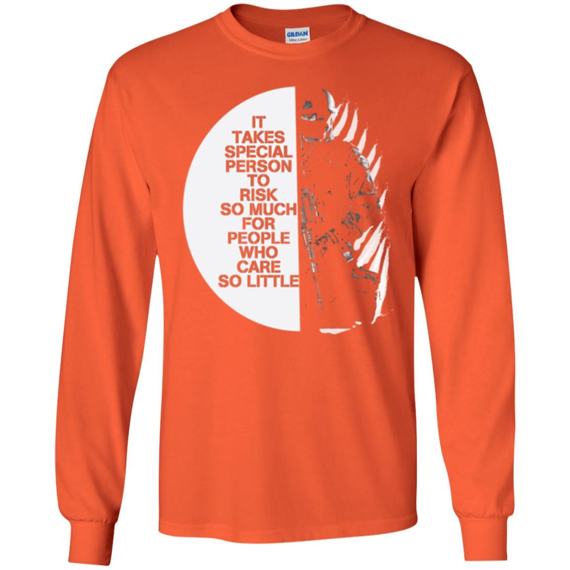 Military T-shirt It Takes Special Person To Risk So Much For People Orange