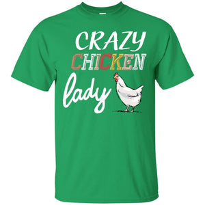 Crazy Chicken Lady Chicken Shirt For Girls WomensG200 Gildan Ultra Cotton T-Shirt