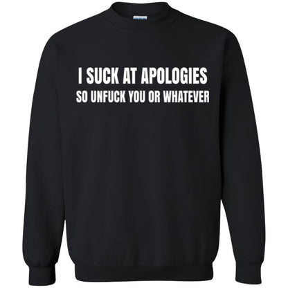 I Suck At Apologies So Unfuck You T-shirt Black
