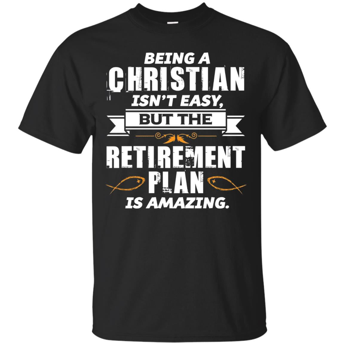 Being A Christian Isnt Easy But The Retirement Plan Is Amazing Black