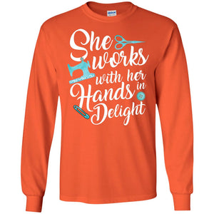 She Works With Her Hands In Delight Sewing T-shirt