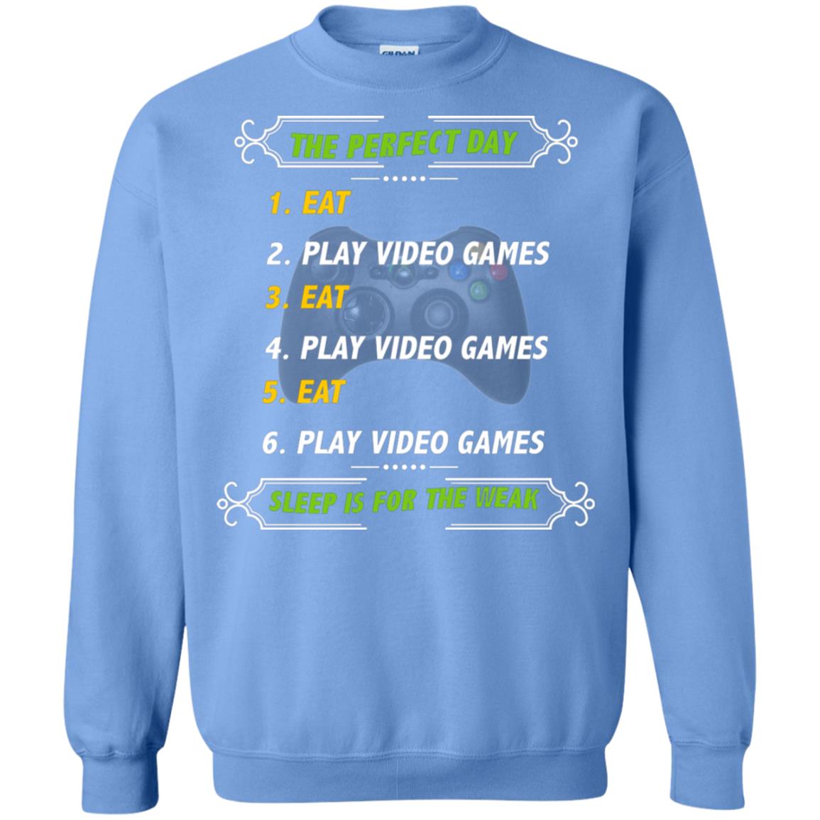 The Perfect Day Eat Play Video Games Sleep For The Weak Gaming Gift Shirt Carolina Blue