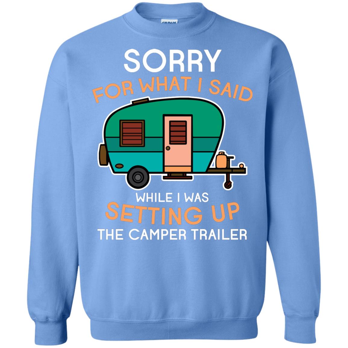 Camping Lover T-shirt I Was Setting Up The Camper Trailer Carolina Blue