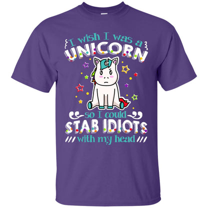 I Wish I Was A Unicorn So I Could Stab Idiots With My Head Purple