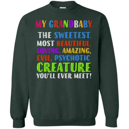 My Grandbaby The Sweetest Most Beautiful Loving Amazing Shirt Forest Green