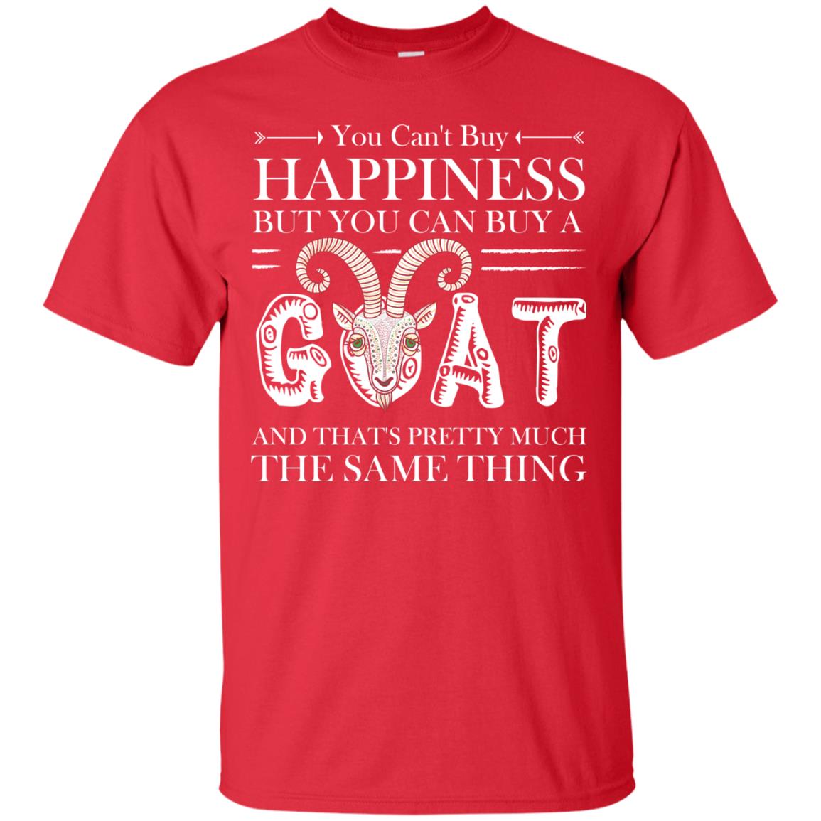 You Can_t Buy Happiness But You Can Buy A Goat Funny Goat Gift Shirt Red