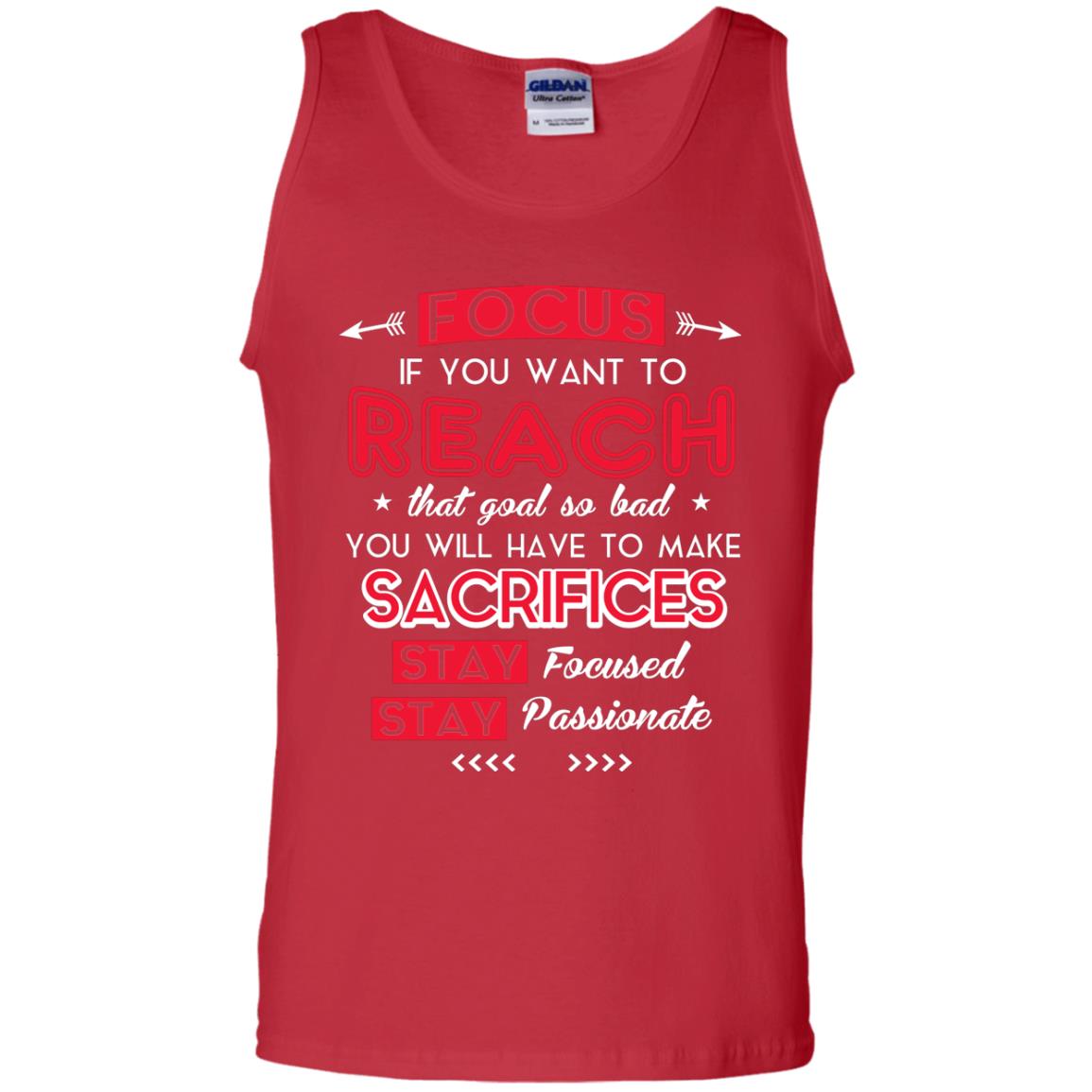 You Will Have To Make Sacrifices Stay Focused Stay Passionate T-shirt Red