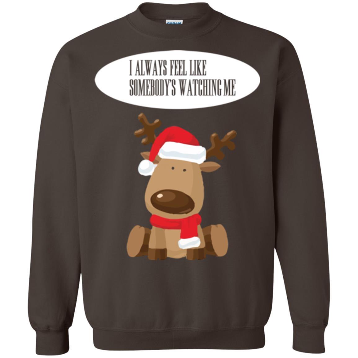 Christmas T-shirt I Always Feel Like Somebody's Watching Me Dark Chocolate