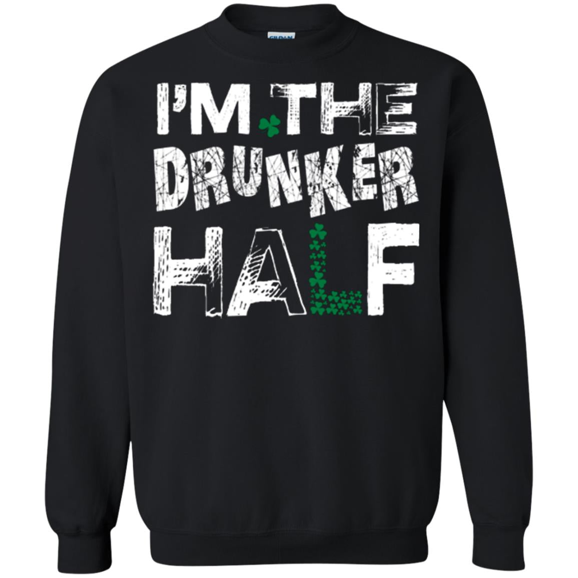 I_m The Drunker Half St. Patrick_s Day T-shirt Black