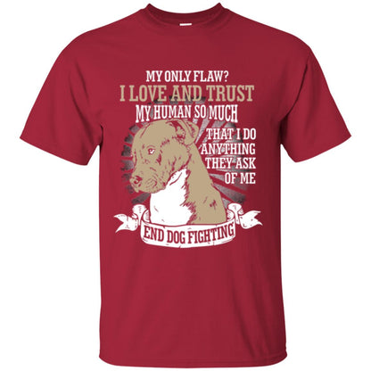 I Do Anything They Ask Of Me End Dog Fighting Shirt Cardinal