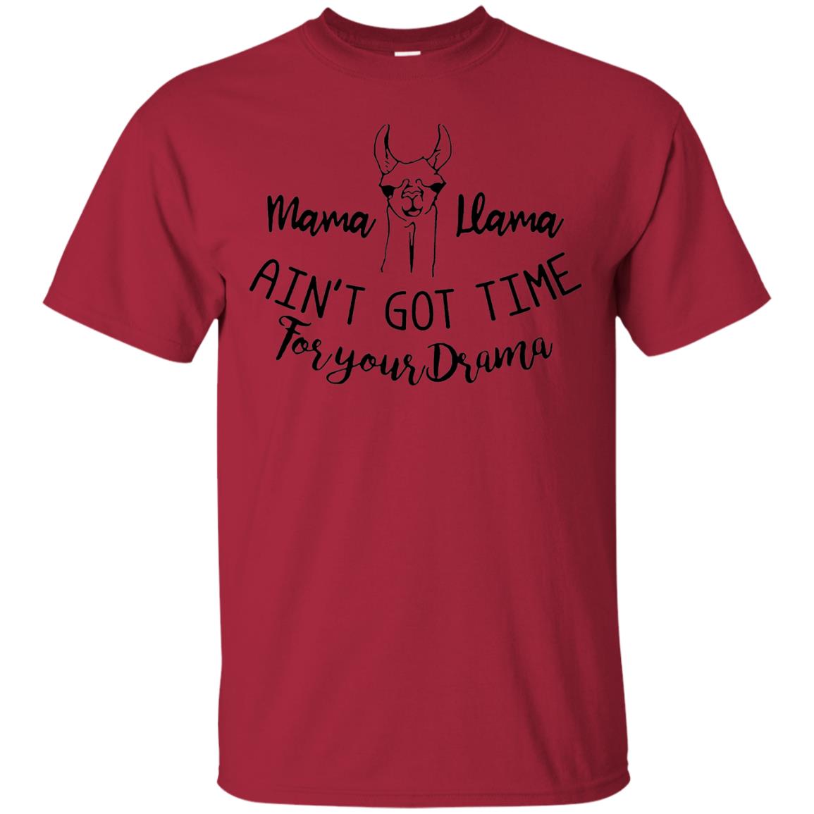 Mama T-shirt Llama Ain_t Got Time For Your Drama Cardinal