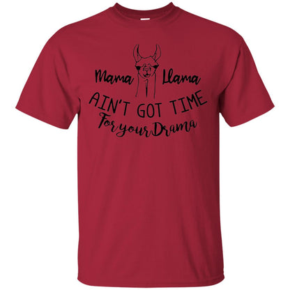 Mama T-shirt Llama Ain_t Got Time For Your Drama Cardinal