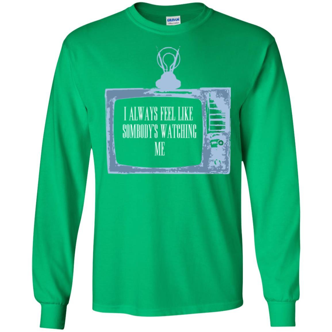 I Always Feel Like Sombody's Watching Me T-shirt Irish Green