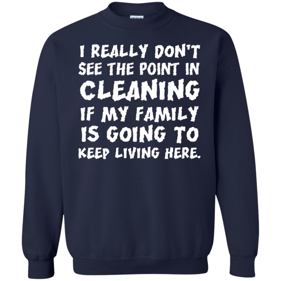 I Really Don't See The Point In Cleaning Shirt Navy