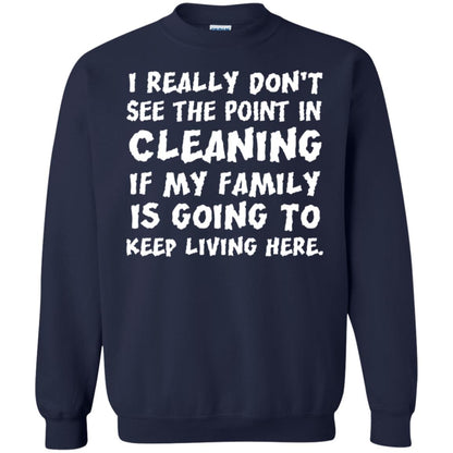 I Really Don't See The Point In Cleaning Shirt Navy