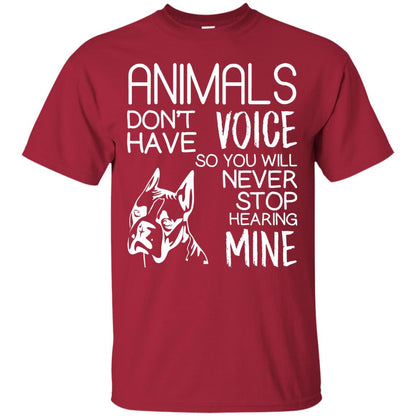 Animals Don't Have A Voice Dog Lover T-shirt Cardinal