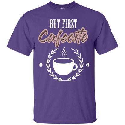 But First Cafecito Coffee Gift Shirt For Mens Or Womens Purple