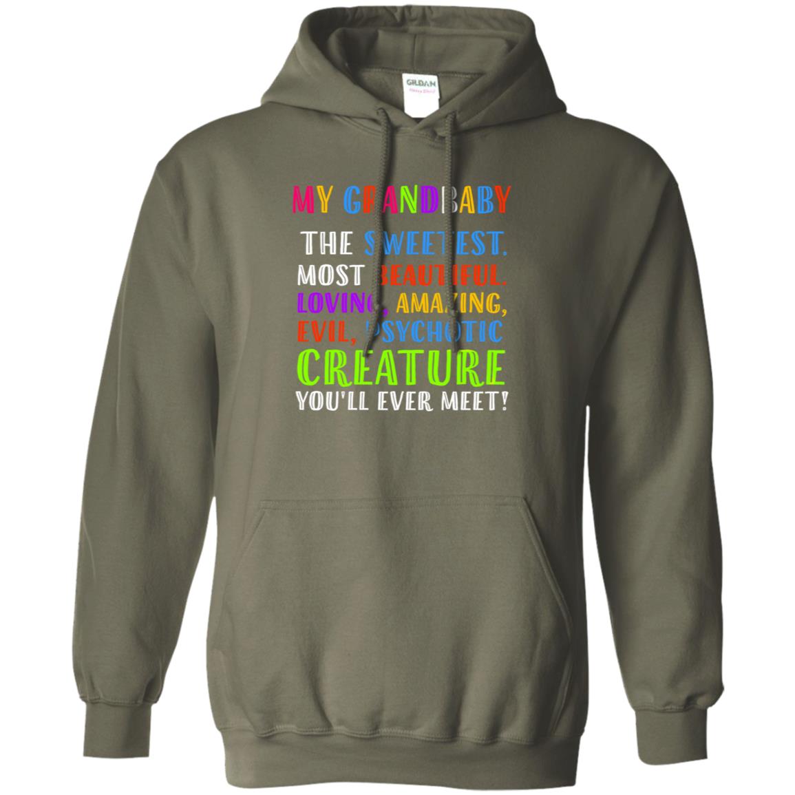 My Grandbaby The Sweetest Most Beautiful Loving Amazing Shirt Military Green