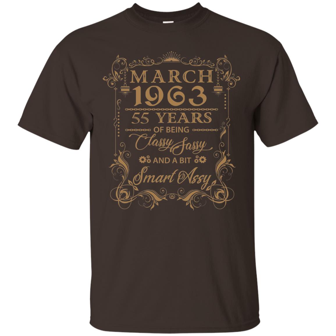 55th Birthday T-shirt March 1963 55 Years Of Being Classy Sassy Dark Chocolate