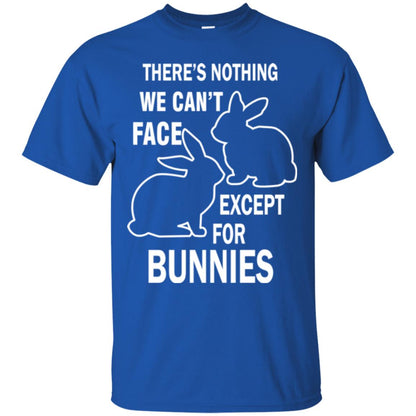 There Is Nothing We Cant Face Except For Bunnies Easter Royal