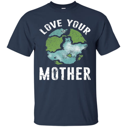 Love Your Mother Earth Day 2018 T-shirt Navy