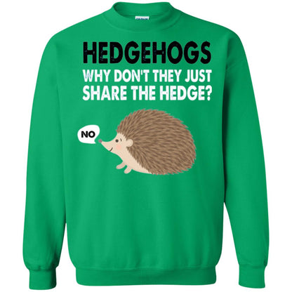 Hedgehogs T-shirt Why Don_t They Just Share Hedge Irish Green