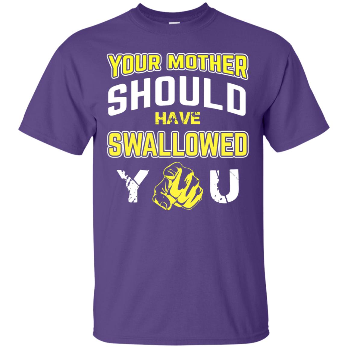 Your Mother Should Have Swallowed You Family Shirt Purple