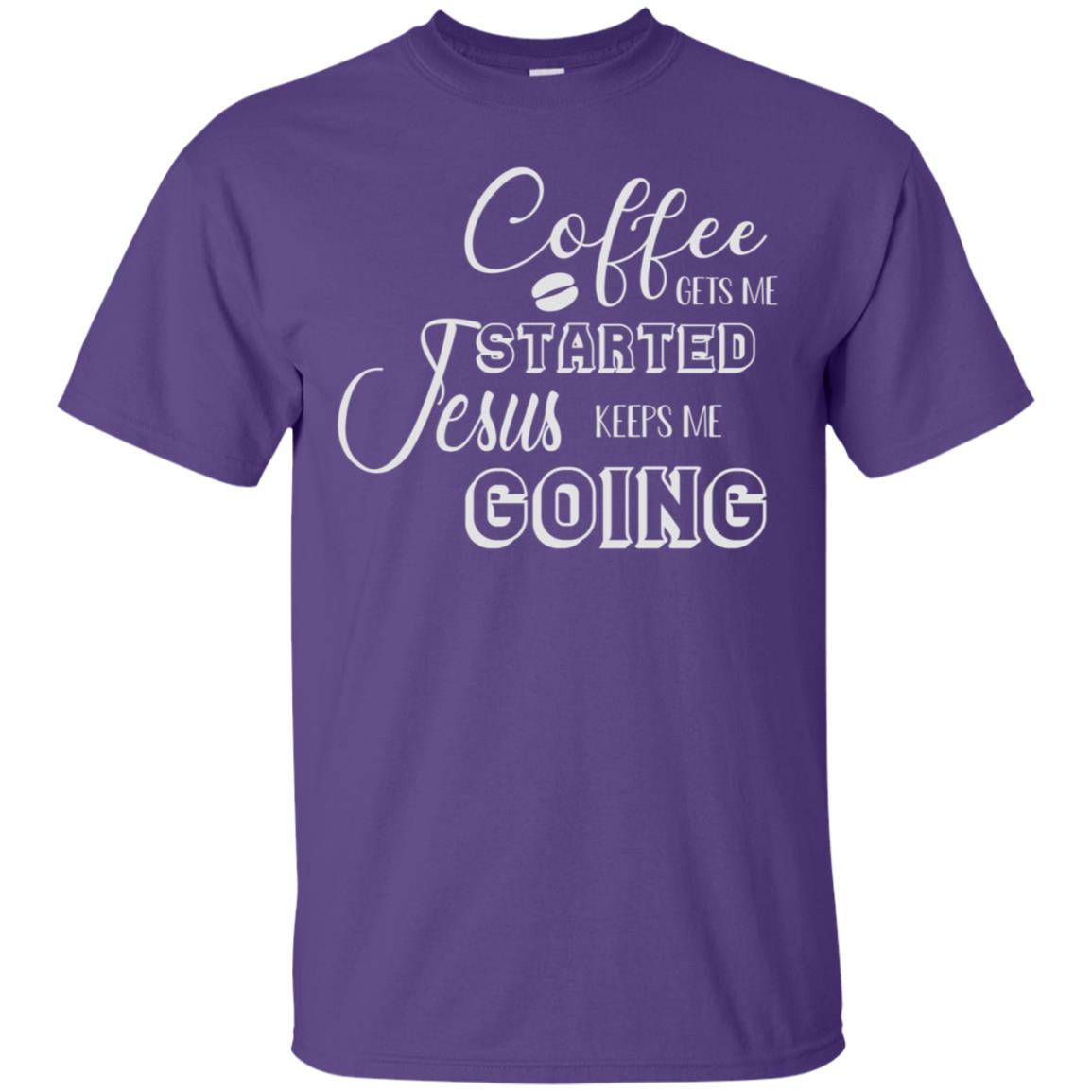 Coffee Gets Me Started Jesus Keeps Me Going Christian Coffee Gift Shirt Purple