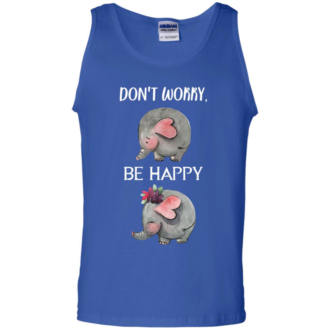 Don't Worry Be Happy Elephant Best Quote Shirt Royal