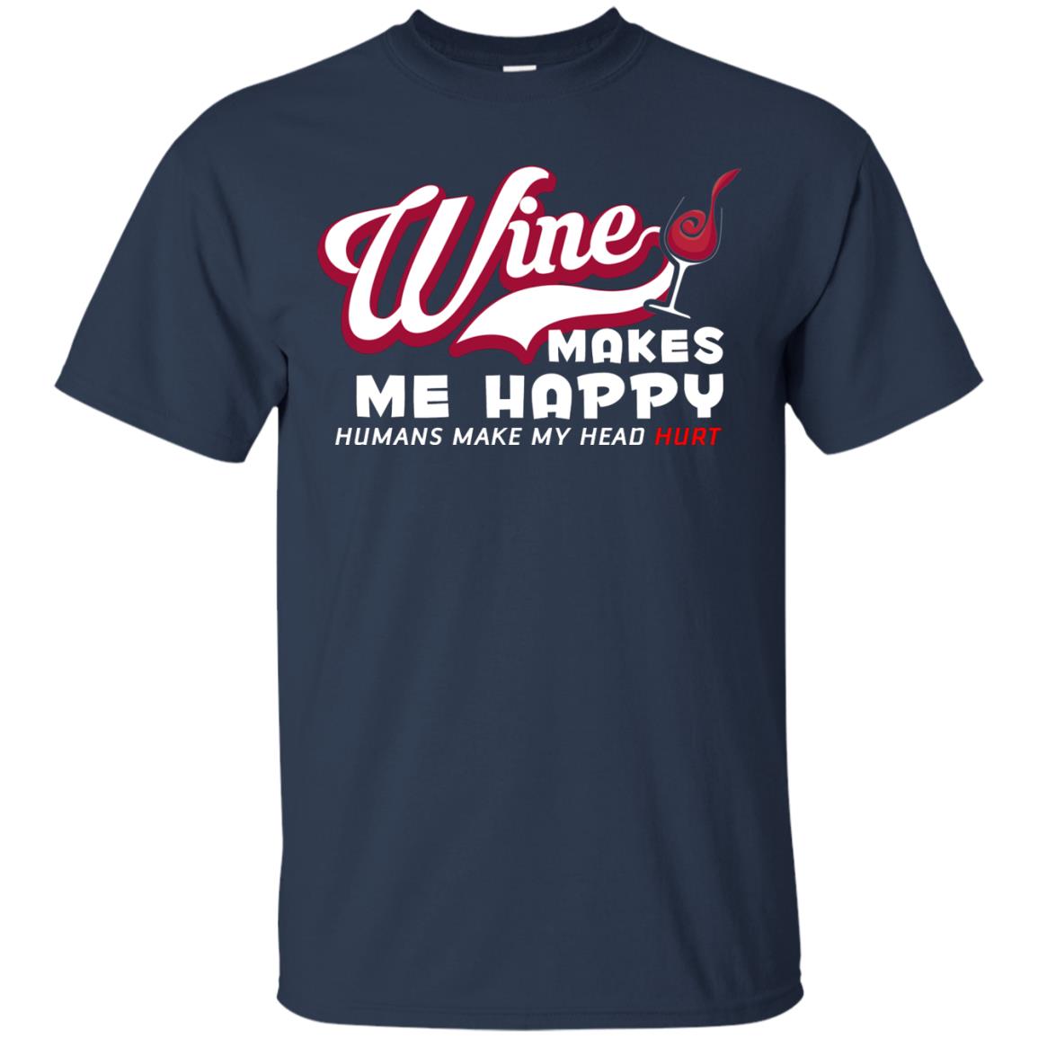 Wine Makes Me Happy Wine Lover T-shirt Navy