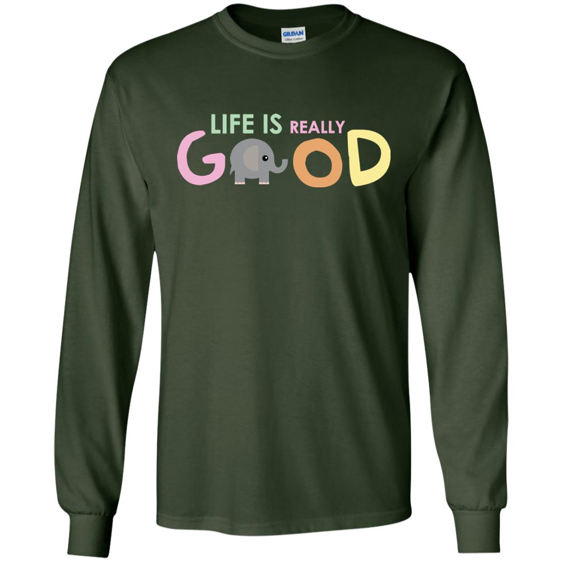 Life Is Really Good With My Cute Elephant T-shirt Forest Green