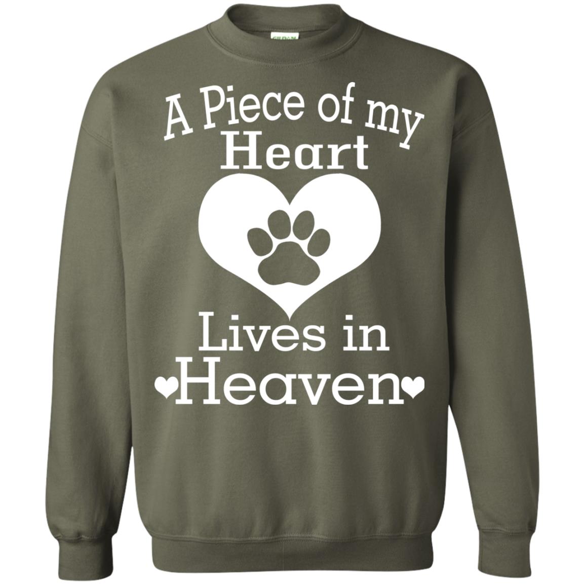 A Piece Of My Heart Lives In Heaven Dog In Heaven Shirt Military Green