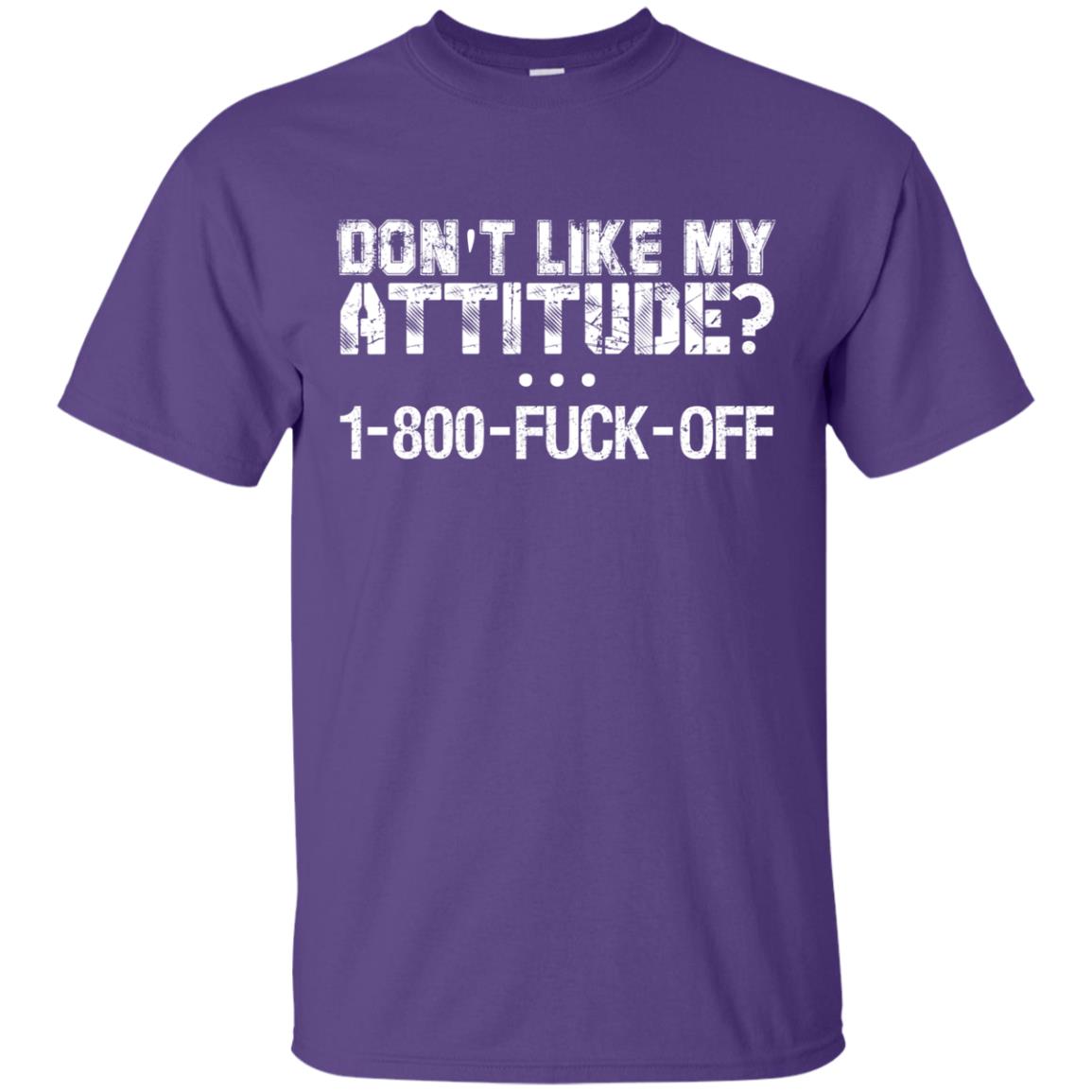 Don_t Like My Attitude 1-800-fuck-off T-shirt Purple