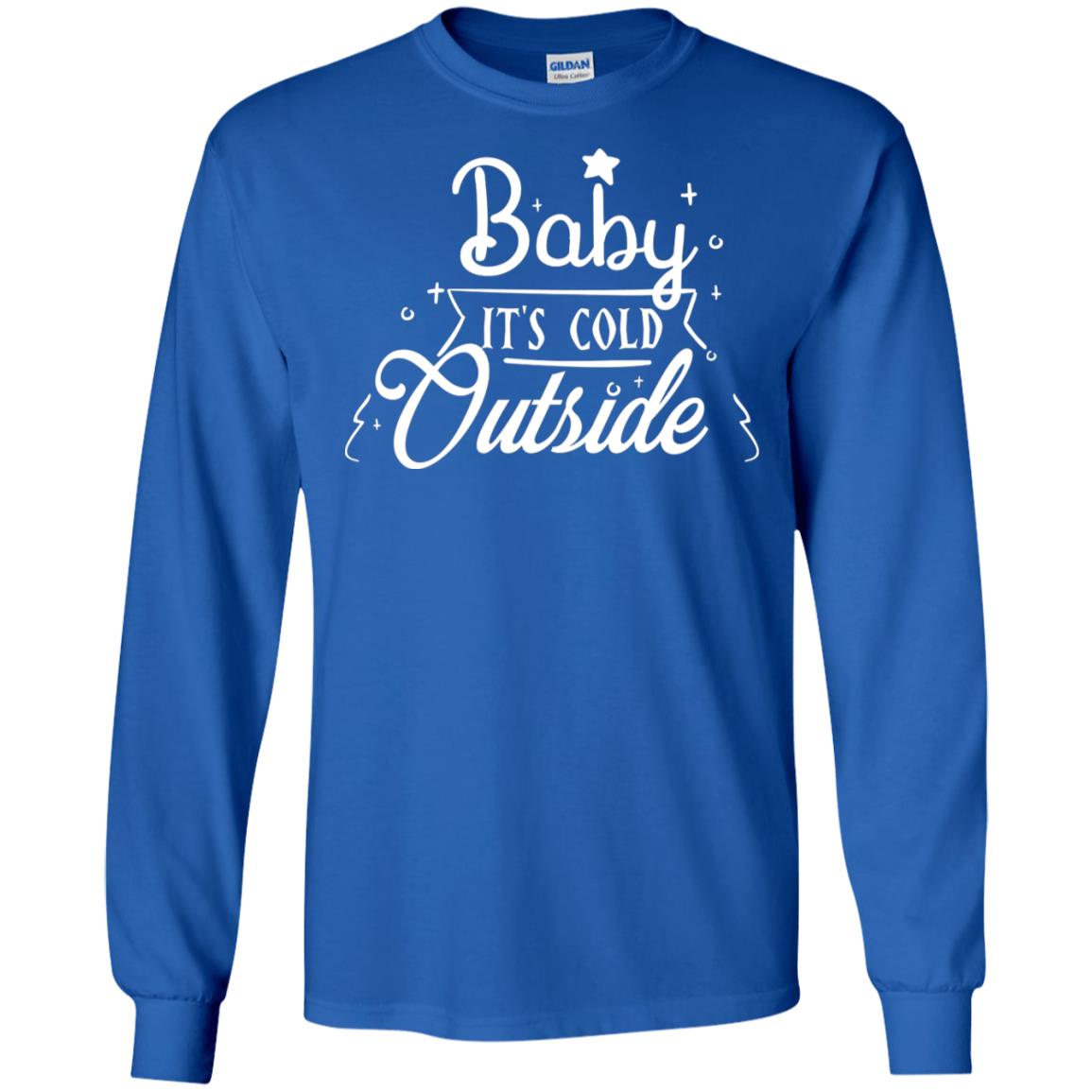 Baby It's Cold Outside X-mas Quote Gift Shirt Royal