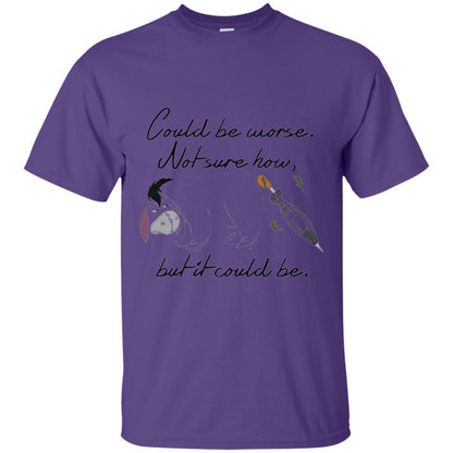 Eeyore Quote T-shirt Could Be Worse Not Sure How But It Could Be Purple