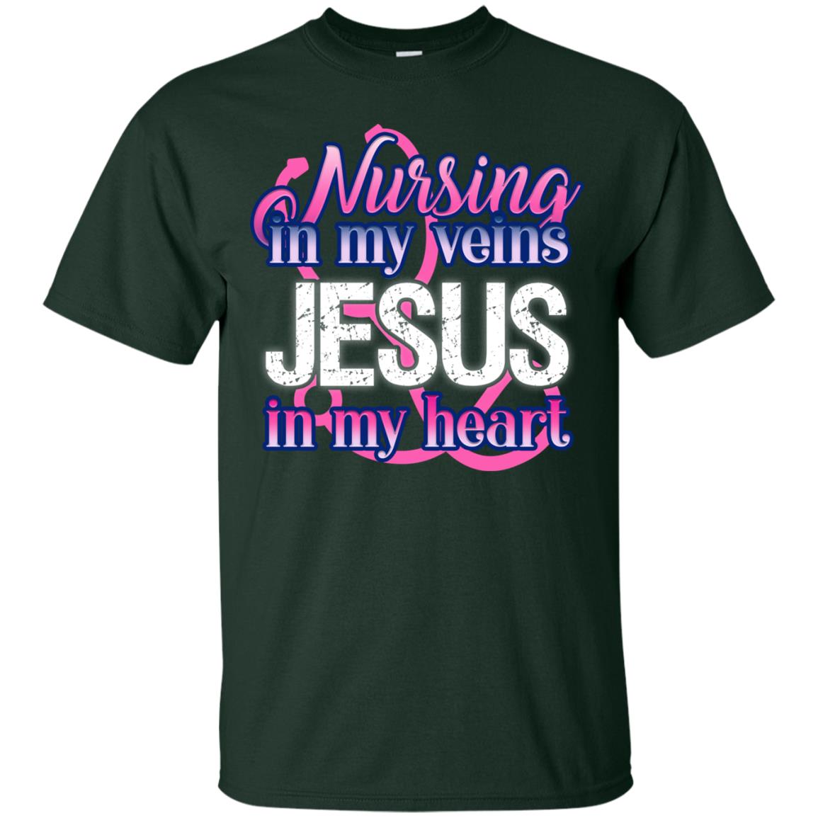 Nursing In My Veins Jesus In My Heart Christian Shirt Forest