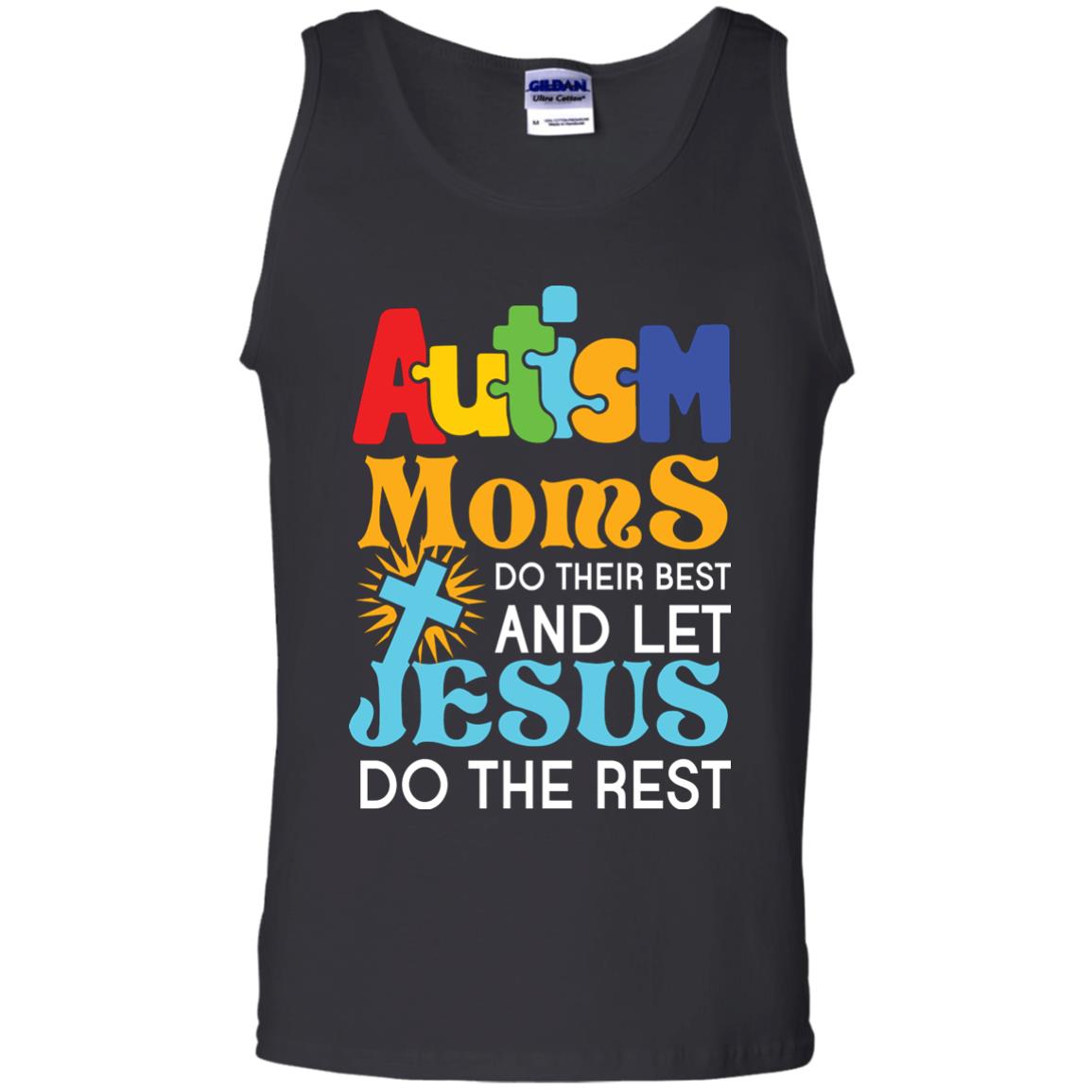 Autism Moms Do Their Best And Let Jesus Do The Rest Autism Mom T-shirt Black