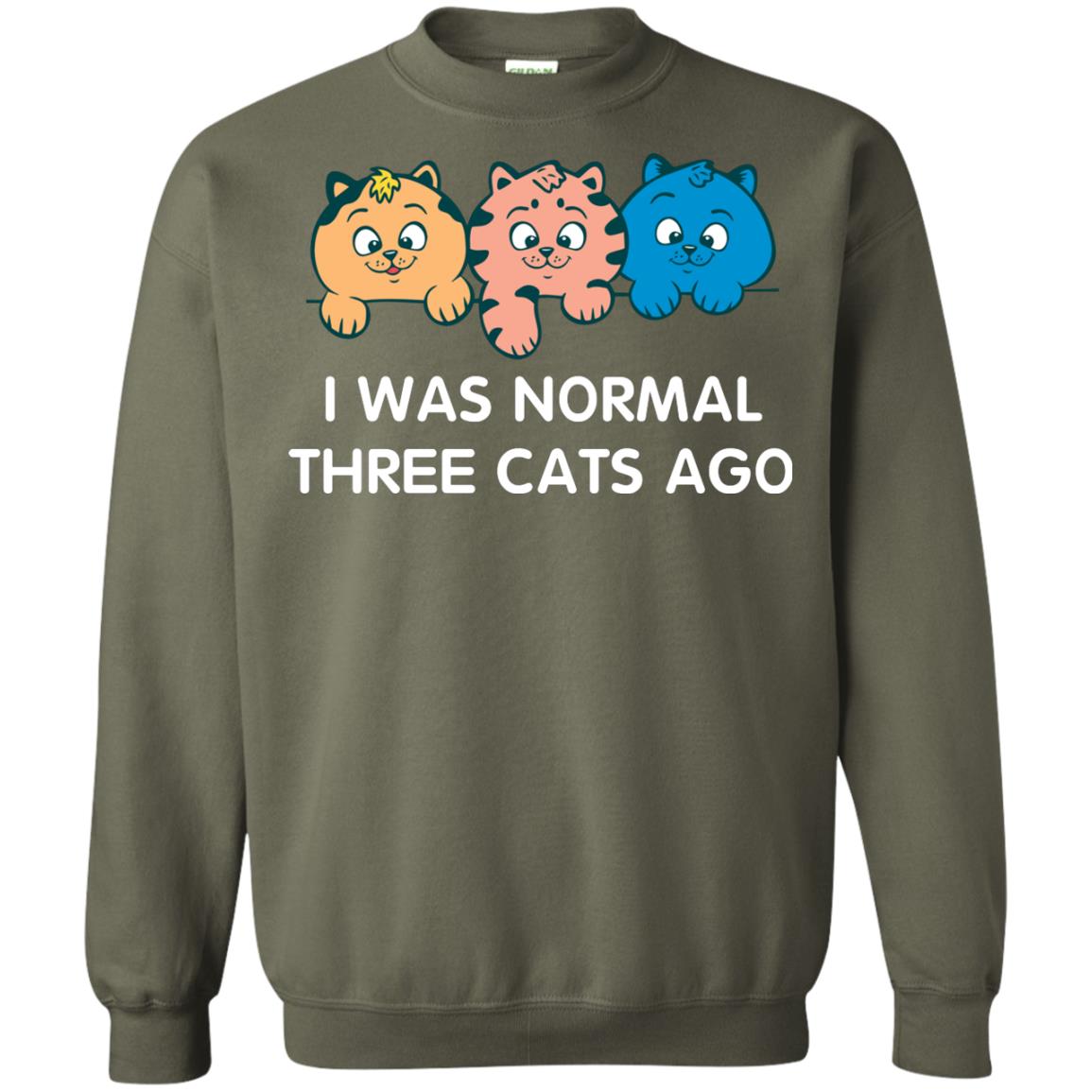 Cat Lover T-shirt I Was Normal Three Cats Ago Military Green