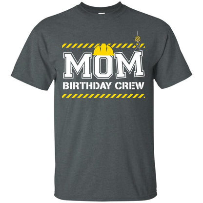 Mom Birthday Crew Construction Worker Shirt For Mommy Dark Heather