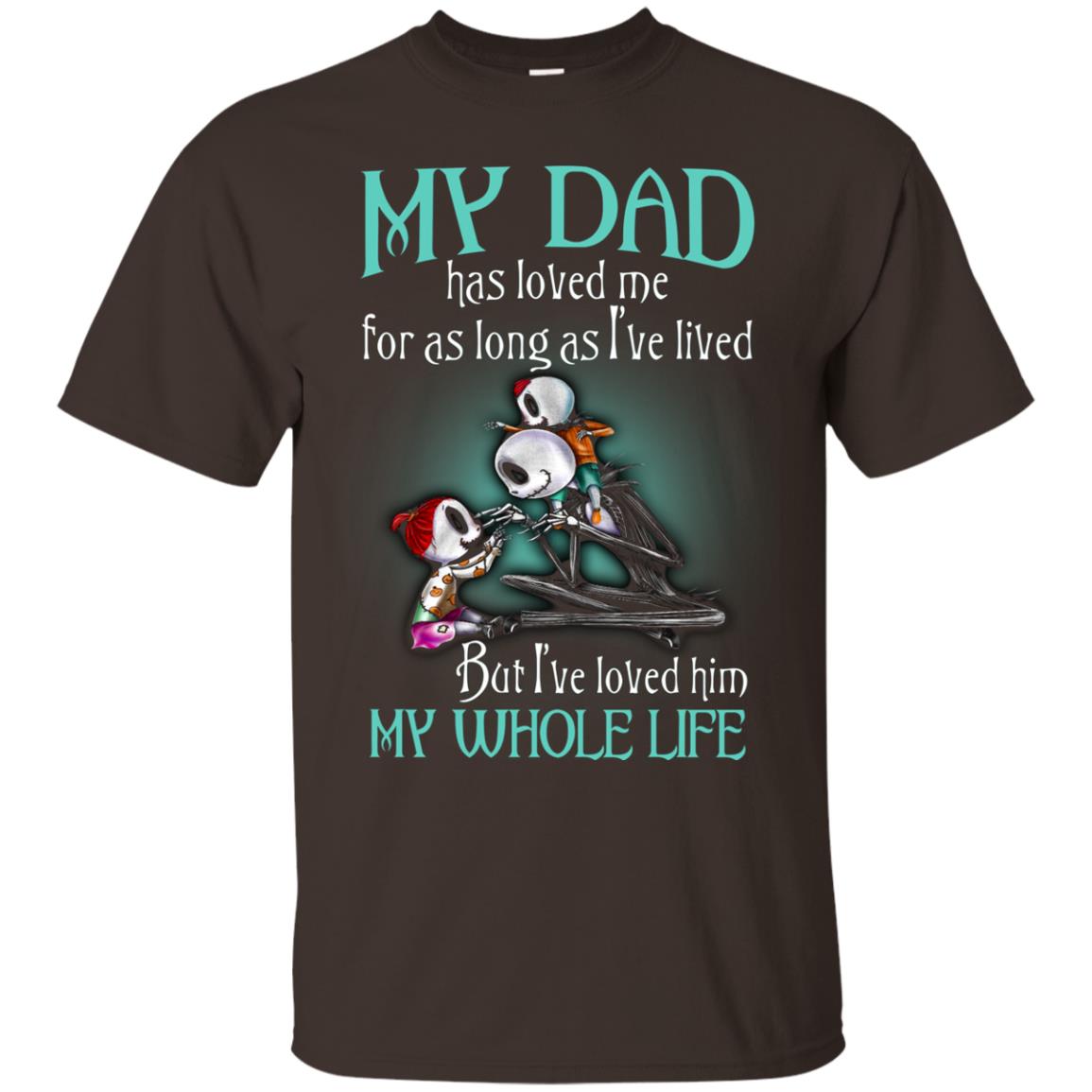 My Dad Has Loved Me As Long As I_ve Lived But I_ve Loved Him My Whole Life Children T-shirt Dark Chocolate