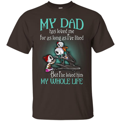My Dad Has Loved Me As Long As I_ve Lived But I_ve Loved Him My Whole Life Children T-shirt Dark Chocolate