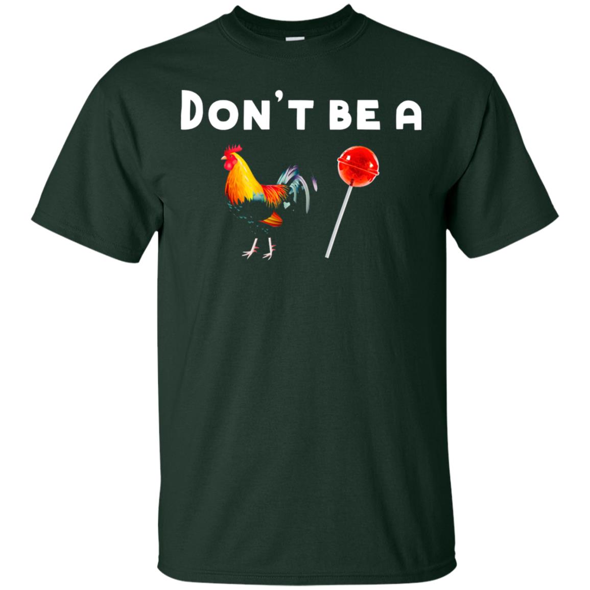 Dont Be A Sucker Funny Chicken And Candy Shirt Forest