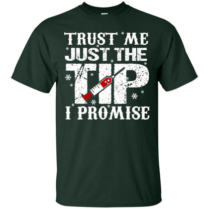 Trust Me Just The Tip I Promise Homor Nusing Shirt Forest