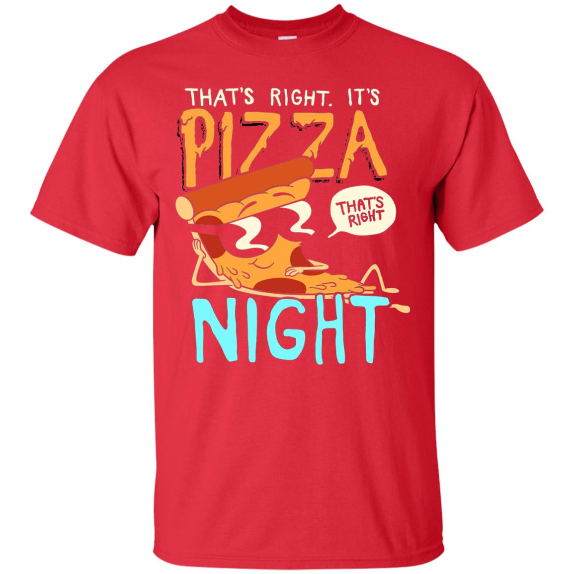 Pizza Lover Shirt That_s Right Pizza Night Red